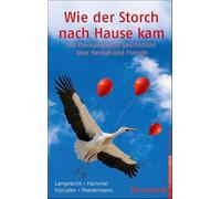 Wie der Storch nach Hause kam: 120 therapeutische Geschichten über Heimat und Fremde
