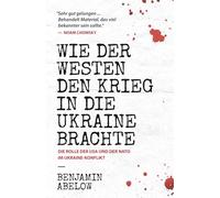 Benjamin J Abelow Wie der Westen den Krieg in die Ukraine Brachte (Poche)