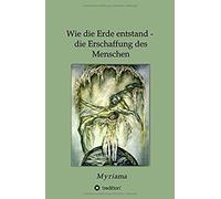 Wie Die Erde Entstand - Die Erschaffung Des Menschen