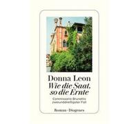 Wie die Saat, so die Ernte | Donna Leon Donna Leon (Auteur)