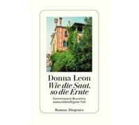 Wie die Saat, so die Ernte | Donna Leon Donna Leon (Auteur)