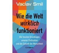 Wie die Welt wirklich funktioniert – Éditeur C. H. Beck