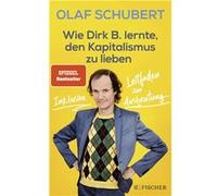 Wie Dirk B. lernte, den Kapitalismus zu lieben | Olaf Schubert Olaf SchubertOlaf Schubert (Auteur)