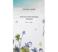 WIE DU IN DEN HIMMEL KOMMST: Der † Weg