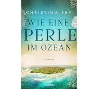 Wie eine Perle im Ozean: Roman. Ein mitreißender Schmöker, der in die Geschichte der Malediven eintauchen lässt
