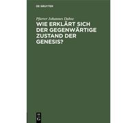 Wie Erklärt Sich Der Gegenwärtige Zustand Der Genesis?