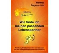 Wie finde ich meinen passenden Lebenspartner Bogenschütz, Manfred (Auteur)