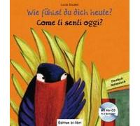 Wie Fühlst Du Dich Heute? Kinderbuch Deutsch-Italienisch