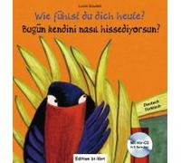 Wie Fühlst Du Dich Heute? Kinderbuch Deutsch-Türkisch