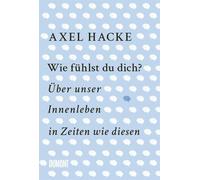 Wie fühlst du dich? – Über unser Innenleben in Zeiten wie diesen – DuMont