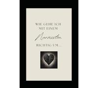 Wie gehe ich mit einem Narzissten richtig um...