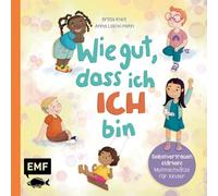Wie gut, dass ich ICH bin: Selbstvertrauen stärken: 10 Mutmachsätze und Affirmationen für Kinder ab 2 Jahren - Zum gemeinsamen Vorlesen