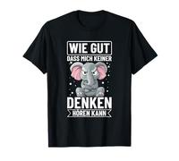 « Wie Gut DASS Mich Keiner Denken Hören Kann Elefant Spruch » T-Shirt