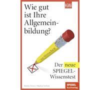 Wie gut ist Ihre Allgemeinbildung?: Der neue Spiegel-Wissenstest