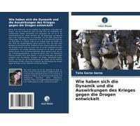 Wie Haben Sich Die Dynamik Und Die Auswirkungen Des Krieges Gegen Die Drogen Entwickelt