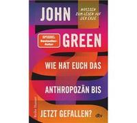 Wie Hat Euch Das Anthropozän Bis Jetzt Gefallen?