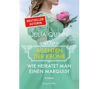 Wie heiratet man einen Marquis? Roman | Eine witzige und rasante Dilogie von der Bestsellerautorin des weltweiten Phänomens BRIDGERTON - Julia Quinn - HarperCollins eBook - ebook (ePub) - Livre