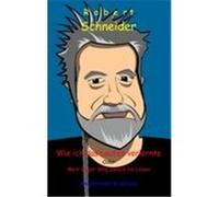 Wie ich das Laufen verlernte Schneider, Robert (Auteur)