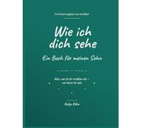 Wie ich dich sehe: Ein Buch für meinen Sohn - von Mama