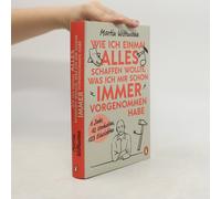 Wie Ich Einmal Alles Schaffen Wollte, Was Ich Mir Schon Immer Vorgenommen Habe