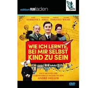 Wie ich lernte, bei mir selbst Kind zu sein: Nach Motiven der gleichnamigen Erzählung von André Heller