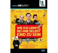 Wie ich lernte, bei mir selbst Kind zu sein: Nach Motiven der gleichnamigen Erzählung von André Heller