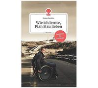 Wie Ich Lernte, Plan B Zu Lieben. Life Is A Story - Story.One