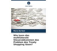 Wie kann das multilaterale Steuerabkommen das Problem des Treaty Shopping lösen?