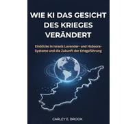 Wie KI das Gesicht des Krieges verändert: Einblicke in Israels Lavender- und Habsora-Systeme und die Zukunft der Kriegsführung