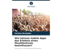 Wie können mobile Apps das Erlebnis eines Musikfestivals beeinflussen?: Einführung in mobile Apps bei Musikfestivals