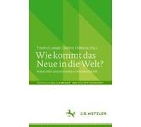 Wie Kommt Das Neue In Die Welt?