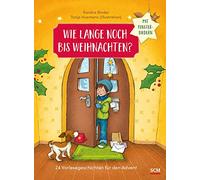 Wie lange noch bis Weihnachten?: 24 Vorlesegeschichten für den Advent mit Fensterbildern