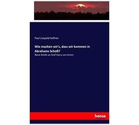 Wie Machen Wir's, Dass Wir Kommen In Abrahams Schoß?