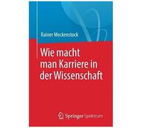 Wie Macht Man Karriere In Der Wissenschaft