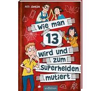 Wie Man 13 Wird Und Zum Superhelden Mutiert (Wie Man 13 Wird 4)
