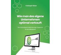 Wie Man Das Eigene Unternehmen Optimal Verkauft