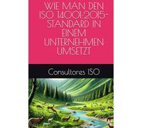 WIE MAN DEN ISO 14001:2015-STANDARD IN EINEM UNTERNEHMEN UMSETZT
