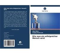 Wie Man Ein Erfolgreicher Mensch Wird