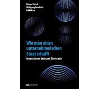 Wie man einen unternehmerischen Staat schafft: Innovationen brauchen Bürokratie