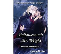 Wie man einen Vampir erobert: Halloween mit Mr. Wright: (Mythical Creatures 2)