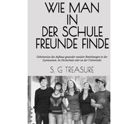 WIE MAN IN DER SCHULE FREUNDE FINDE: Geheimnisse des Aufbaus gesunder sozialer Beziehungen in der Gymnasium, im Hochschule oder an der Universität