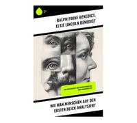 Wie man Menschen auf den ersten Blick analysiert: Die Wissenschaft der Menschenanalyse: Fünf Menschentypen