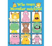 Wie Man Monster Zeichnet: Lernen Sie, Monster Zu Zeichnen, Dank Dieser Schritt-Fuer-Schritt-Buch Wird Diese Aktivitaet Ein Wahres Vergnuegen Sein. Fuer Kinder Von 5-8 Jahren,Zeichnen Und Farbe, Lustig