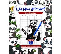 Wie man Pandababys zeichnet: Zeichenübungen für Kinder im Alter von 4 bis 8 Jahren, Kunstbücher für Kinder (Buch 2)