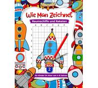 Wie man Raumschiffe und Raketen zeichnet für Kinder im Alter von 4-8 Jahren, Schritt-für-Schritt-Kunstbücher zum Kopieren von Rastern für Kinder (Buch 2)