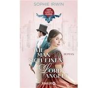 Wie man sich einen Lord angelt | Sophie Irwin Sophie Irwin (Auteur)
