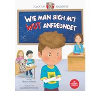 Wie man sich mit Wut anfreundet: Ein Kinderbuch über Gefühle und emotionale Resilienz