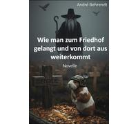 Wie man zum Friedhof gelangt und von dort aus weiterkommt