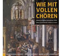 Wie Mit Vollen Chören : Music from Berlin’s Historic Centre