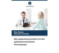 Wie patientenorientiert ist die patientenorientierte Versorgung?
